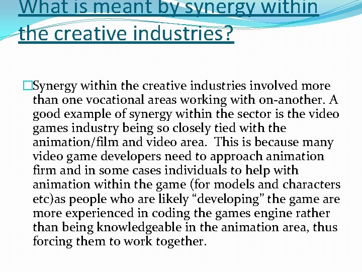 What is meant by synergy within the creative industries? �Synergy within the creative industries