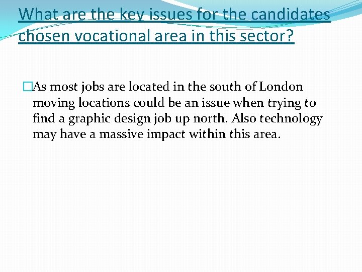 What are the key issues for the candidates chosen vocational area in this sector?