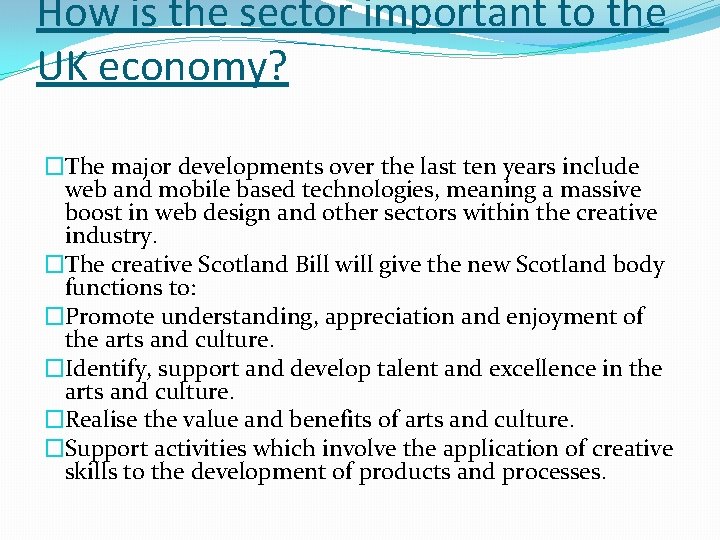 How is the sector important to the UK economy? �The major developments over the