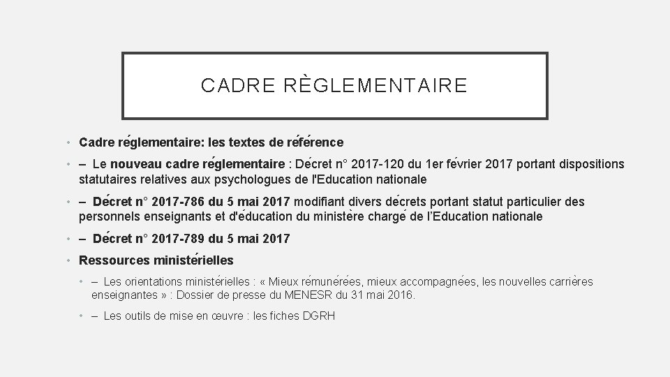 CADRE RÈGLEMENTAIRE • Cadre re glementaire: les textes de re fe rence • –