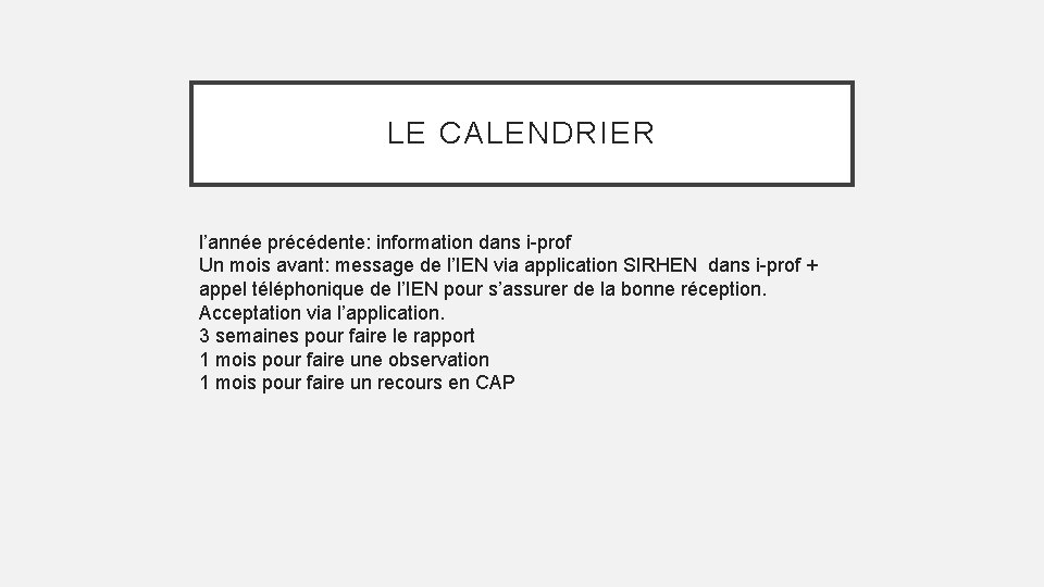 LE CALENDRIER l’année précédente: information dans i-prof Un mois avant: message de l’IEN via