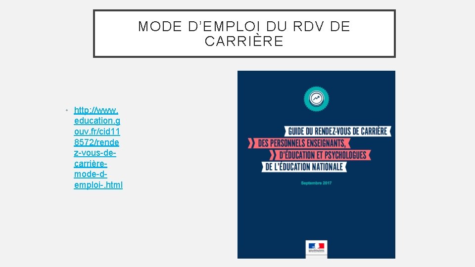 MODE D’EMPLOI DU RDV DE CARRIÈRE • http: //www. education. g ouv. fr/cid 11