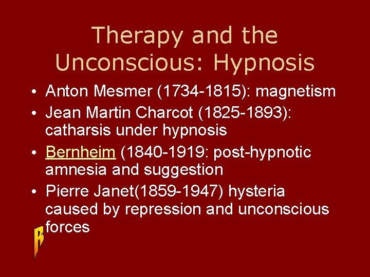 Therapy and the Unconscious: Hypnosis • Anton Mesmer (1734 -1815): magnetism • Jean Martin
