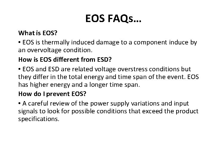 EOS FAQs… What is EOS? • EOS is thermally induced damage to a component