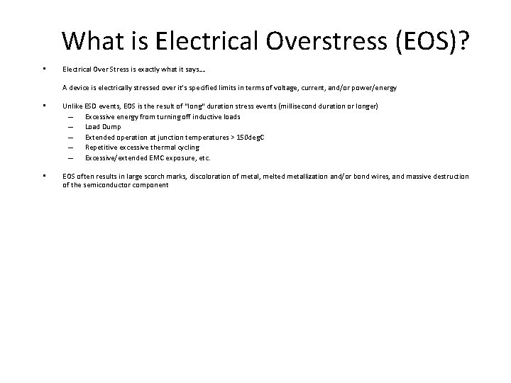 What is Electrical Overstress (EOS)? • Electrical Over Stress is exactly what it says….