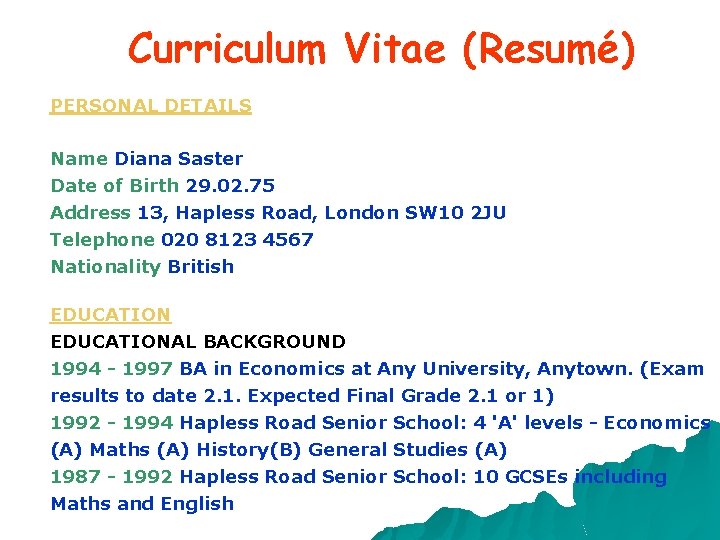 Curriculum Vitae (Resumé) PERSONAL DETAILS Name Diana Saster Date of Birth 29. 02. 75