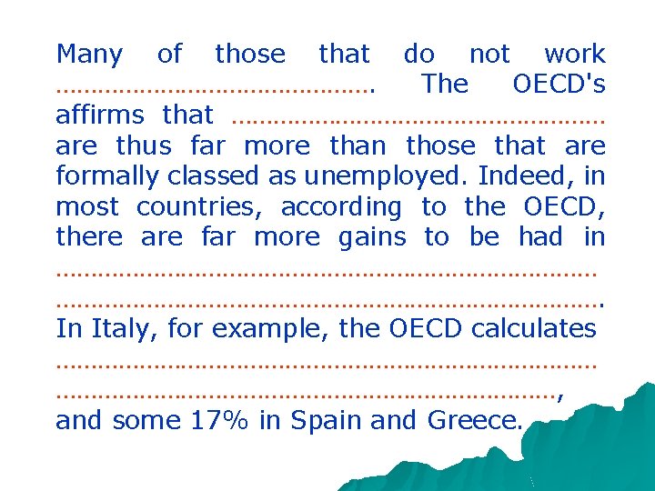 Many of those that do not work ……………………. The OECD's affirms that ……………………… are
