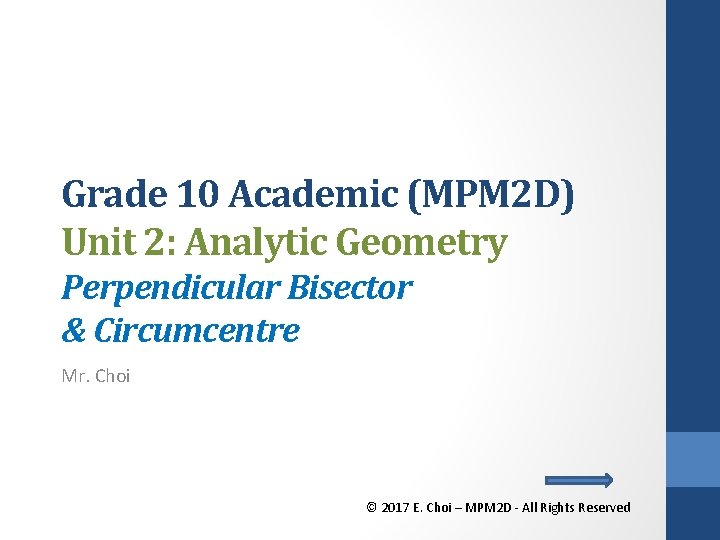 Grade 10 Academic (MPM 2 D) Unit 2: Analytic Geometry Perpendicular Bisector & Circumcentre