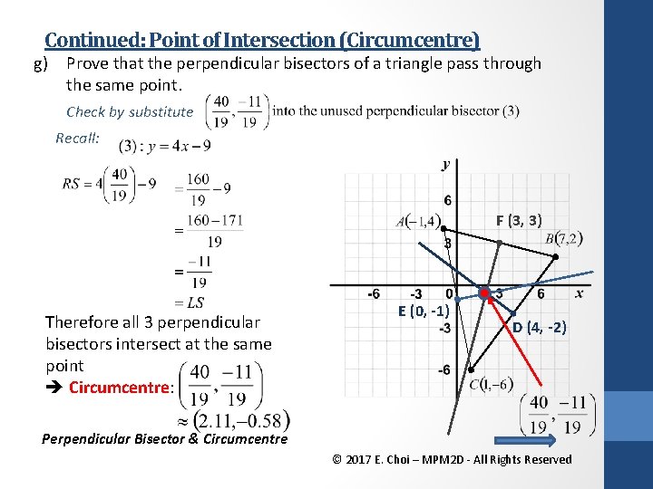 Continued: Point of Intersection (Circumcentre) g) Prove that the perpendicular bisectors of a triangle