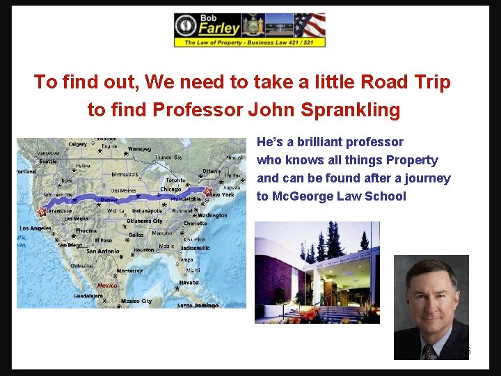 To find out, We need to take a little Road Trip to find Professor To find out, We need to take a little Road Trip to find Professor