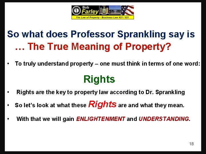 So what does Professor Sprankling say is … The True Meaning of Property? • So what does Professor Sprankling say is … The True Meaning of Property? •