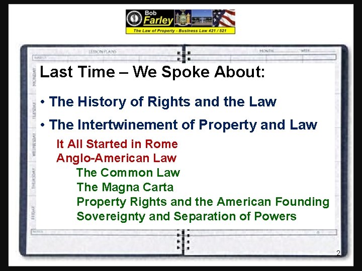 Last Time – We Spoke About: • The History of Rights and the Law Last Time – We Spoke About: • The History of Rights and the Law