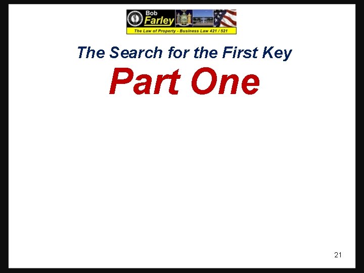 The Search for the First Key Part One 21 The Search for the First Key Part One 21