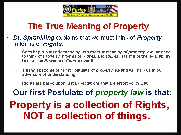 The True Meaning of Property • Dr. Sprankling explains that we must think of The True Meaning of Property • Dr. Sprankling explains that we must think of