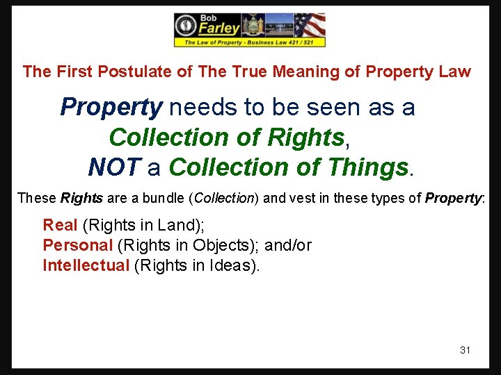 The First Postulate of The True Meaning of Property Law Property needs to be The First Postulate of The True Meaning of Property Law Property needs to be