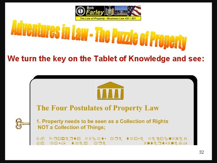 We turn the key on the Tablet of Knowledge and see: 32 We turn the key on the Tablet of Knowledge and see: 32