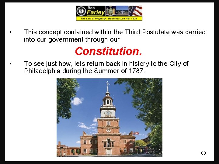 • This concept contained within the Third Postulate was carried into our government • This concept contained within the Third Postulate was carried into our government