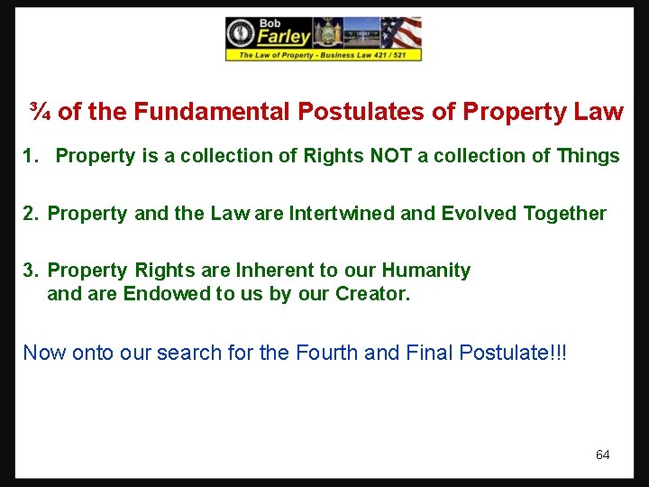 ¾ of the Fundamental Postulates of Property Law 1. Property is a collection of ¾ of the Fundamental Postulates of Property Law 1. Property is a collection of