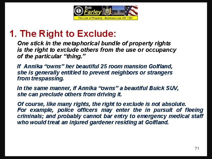 1. The Right to Exclude: One stick in the metaphorical bundle of property rights 1. The Right to Exclude: One stick in the metaphorical bundle of property rights