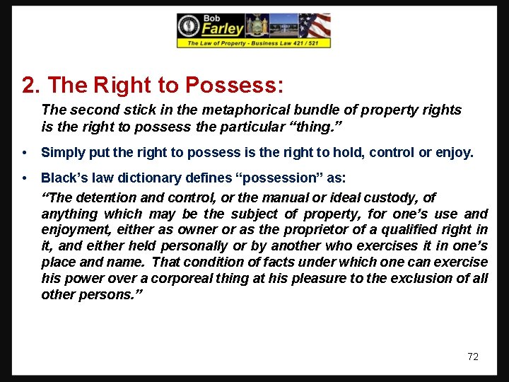 2. The Right to Possess: The second stick in the metaphorical bundle of property 2. The Right to Possess: The second stick in the metaphorical bundle of property