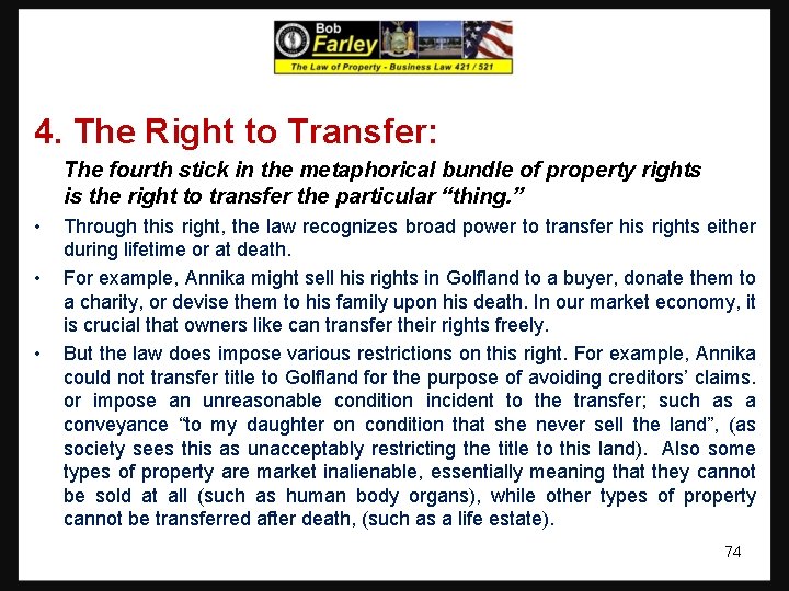 4. The Right to Transfer: The fourth stick in the metaphorical bundle of property 4. The Right to Transfer: The fourth stick in the metaphorical bundle of property