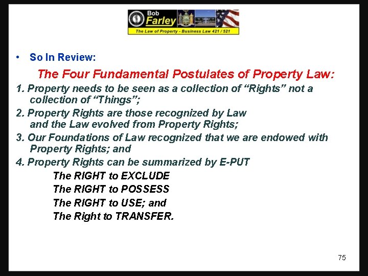 • So In Review: The Four Fundamental Postulates of Property Law: 1. Property • So In Review: The Four Fundamental Postulates of Property Law: 1. Property