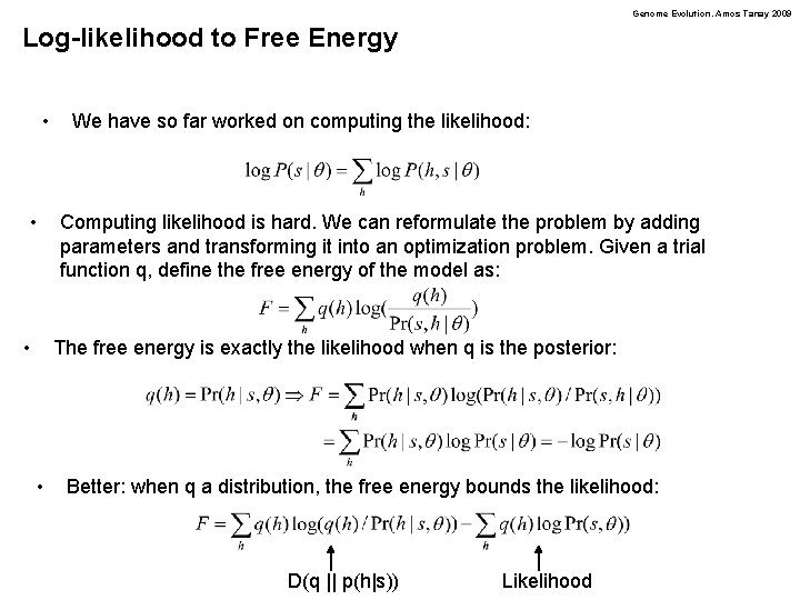 Genome Evolution. Amos Tanay 2009 Log-likelihood to Free Energy • • • We have