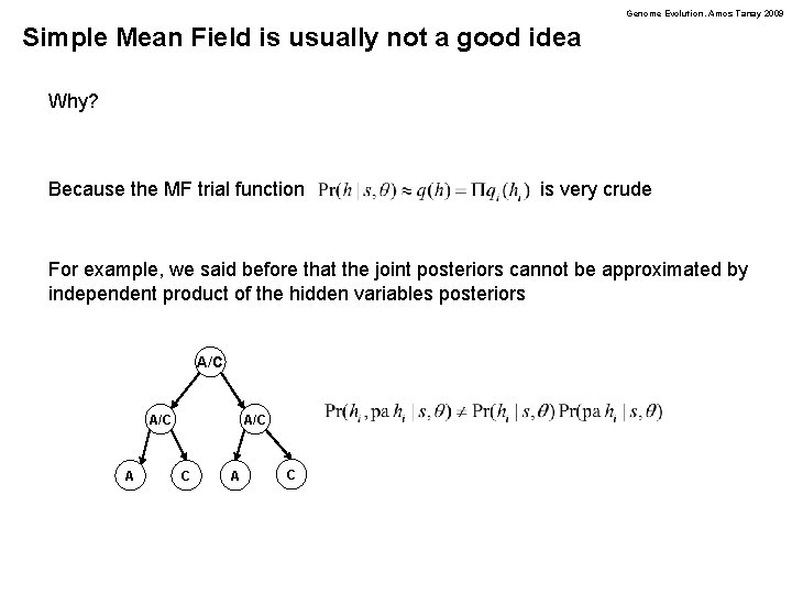Genome Evolution. Amos Tanay 2009 Simple Mean Field is usually not a good idea