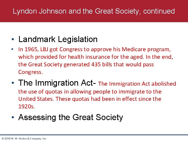 Lyndon Johnson and the Great Society, continued • Landmark Legislation • In 1965, LBJ