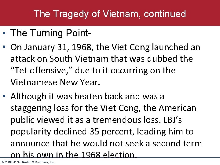 The Tragedy of Vietnam, continued • The Turning Point • On January 31, 1968,