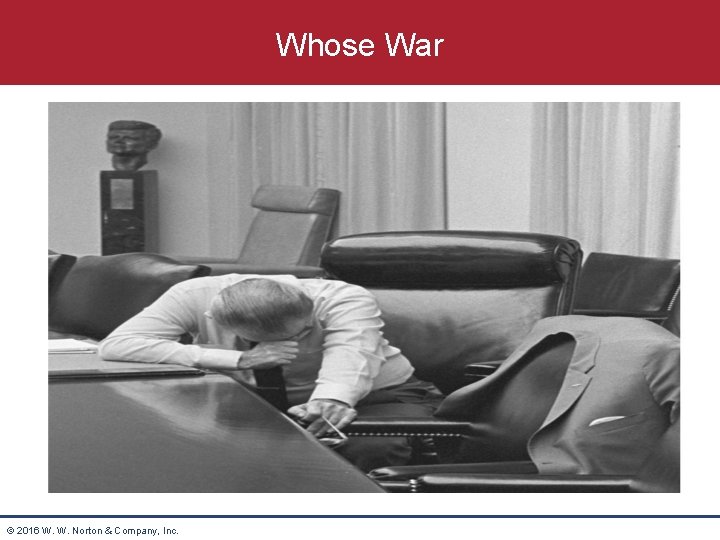 Whose War © 2016 W. W. Norton & Company, Inc. 