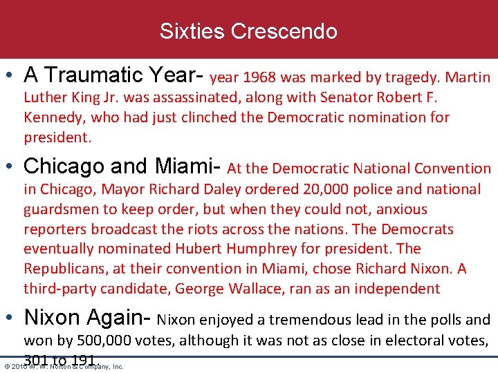Sixties Crescendo • A Traumatic Year- year 1968 was marked by tragedy. Martin Luther
