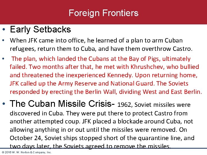 Foreign Frontiers • Early Setbacks • When JFK came into office, he learned of