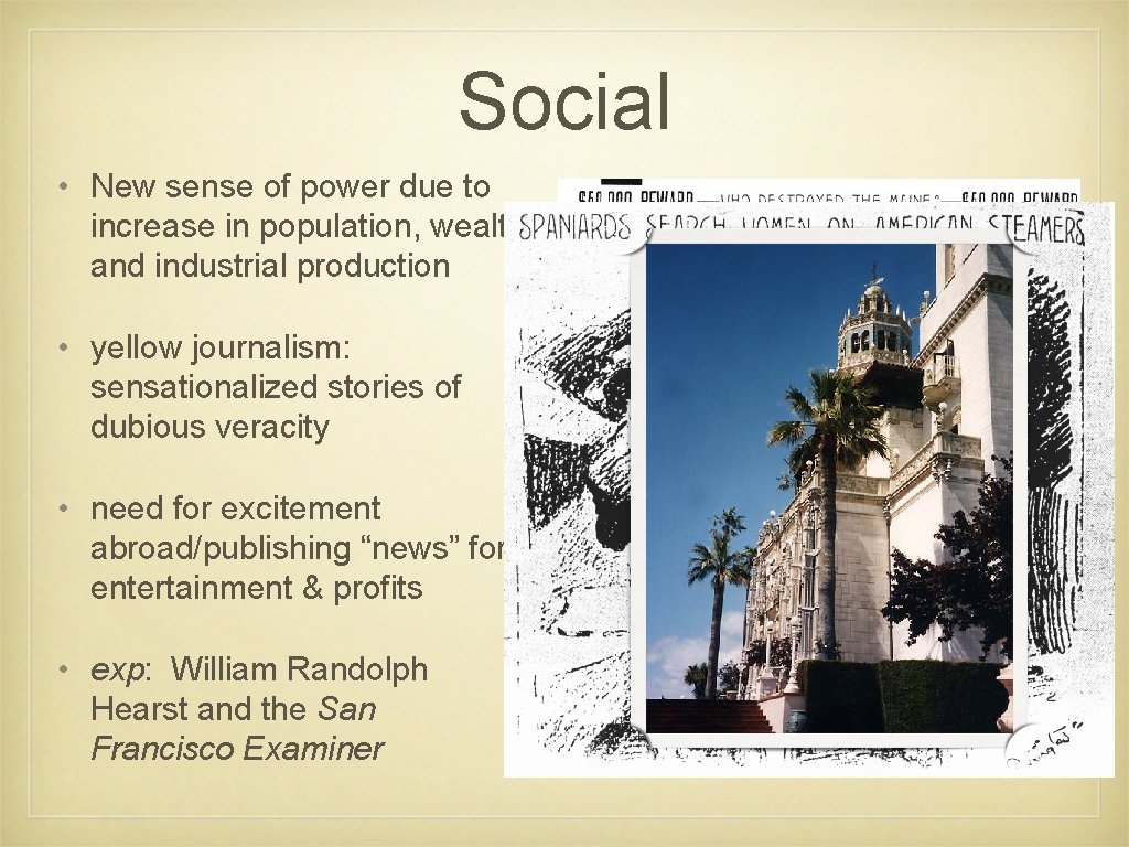 Social • New sense of power due to increase in population, wealth and industrial