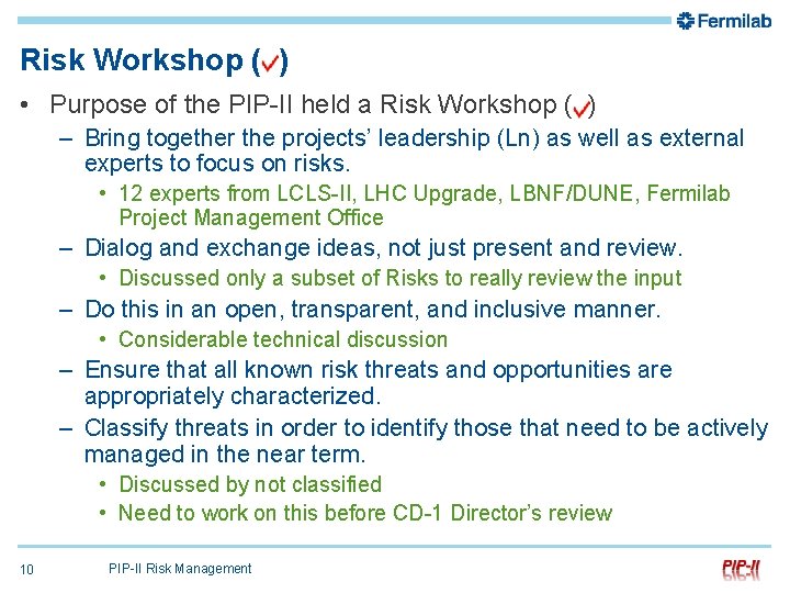 Risk Workshop ( ) • Purpose of the PIP-II held a Risk Workshop (