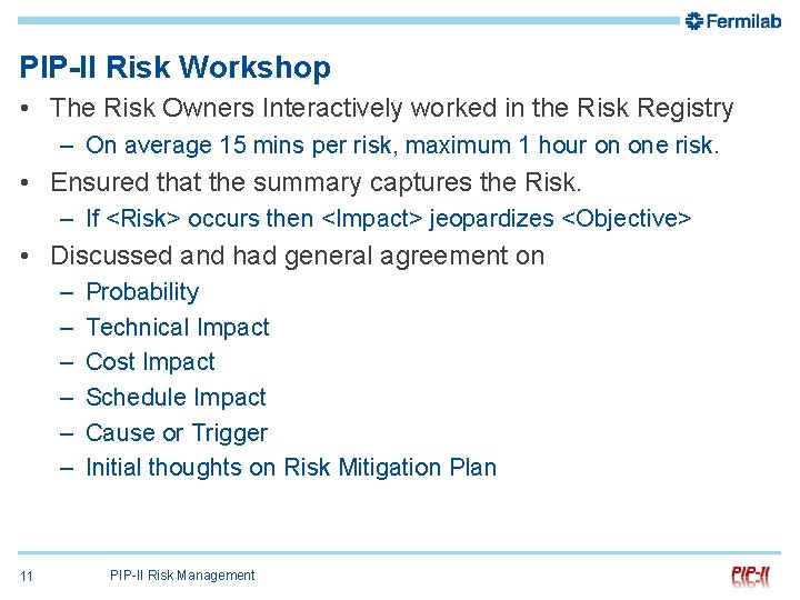 PIP-II Risk Workshop • The Risk Owners Interactively worked in the Risk Registry –