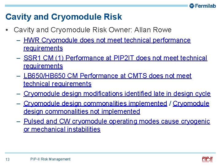 Cavity and Cryomodule Risk • Cavity and Cryomodule Risk Owner: Allan Rowe – HWR