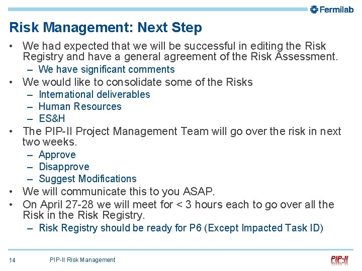 Risk Management: Next Step • We had expected that we will be successful in