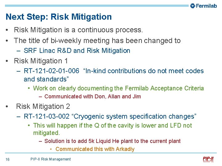 Next Step: Risk Mitigation • Risk Mitigation is a continuous process. • The title