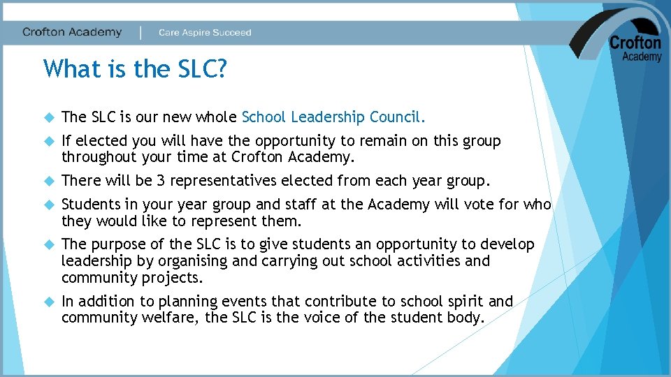 What is the SLC? The SLC is our new whole School Leadership Council. If