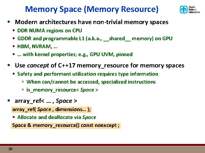 Memory Space (Memory Resource) § Modern architectures have non-trivial memory spaces § § DDR