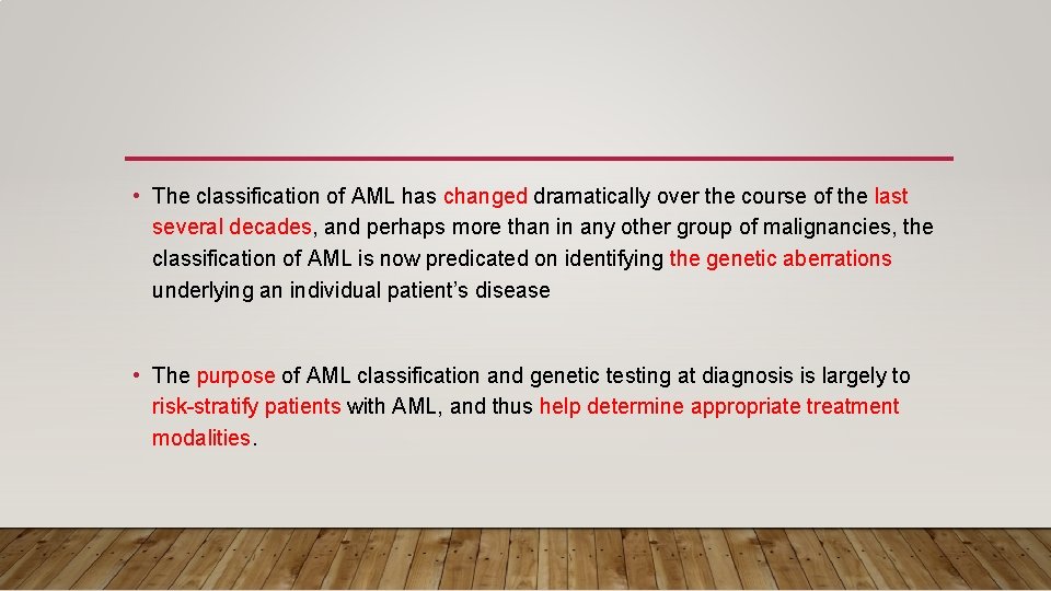 • The classification of AML has changed dramatically over the course of the