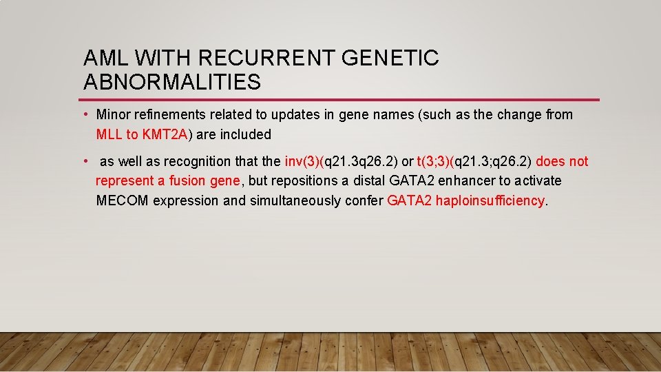 AML WITH RECURRENT GENETIC ABNORMALITIES • Minor refinements related to updates in gene names