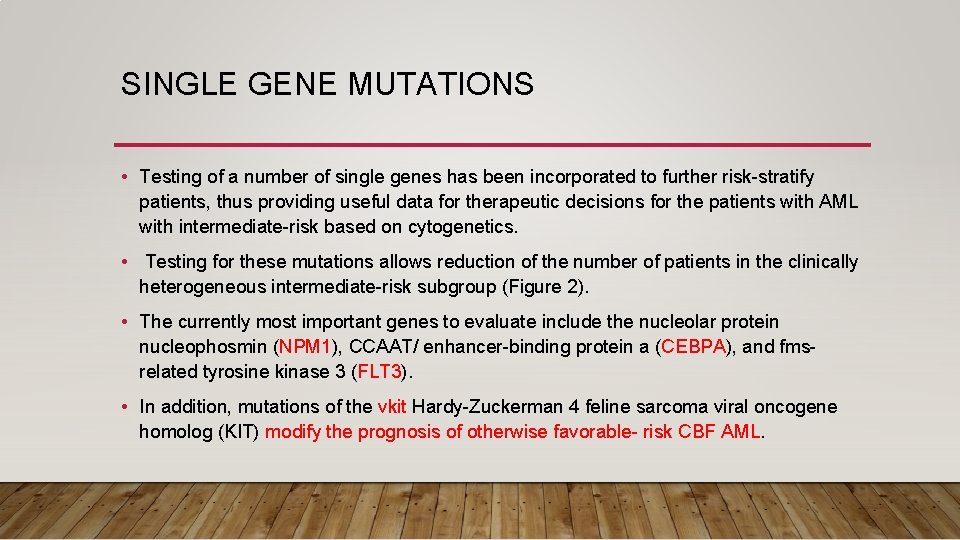 SINGLE GENE MUTATIONS • Testing of a number of single genes has been incorporated