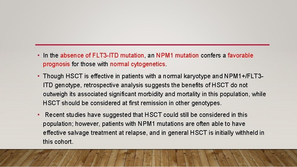  • In the absence of FLT 3 -ITD mutation, an NPM 1 mutation