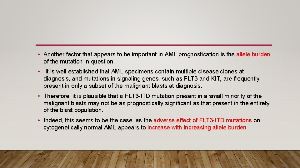  • Another factor that appears to be important in AML prognostication is the