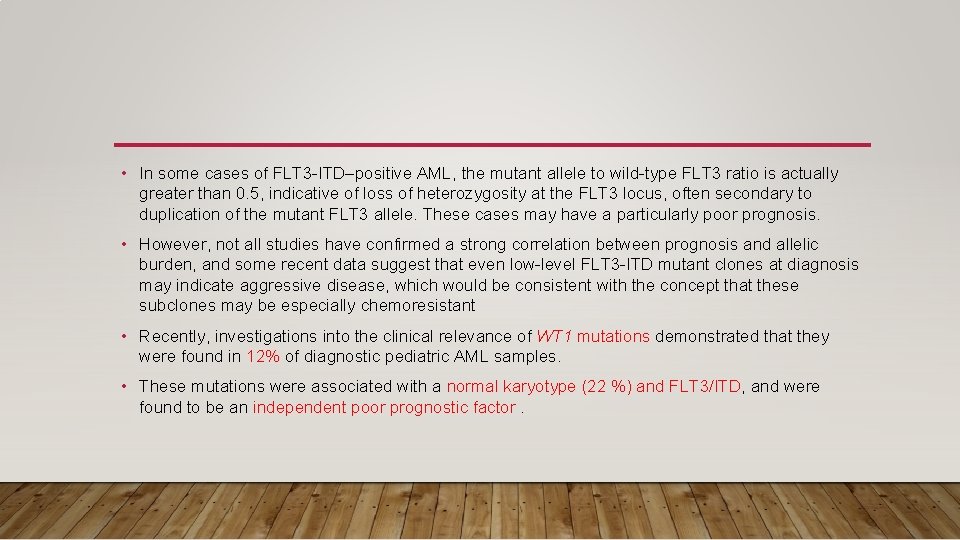  • In some cases of FLT 3 -ITD–positive AML, the mutant allele to