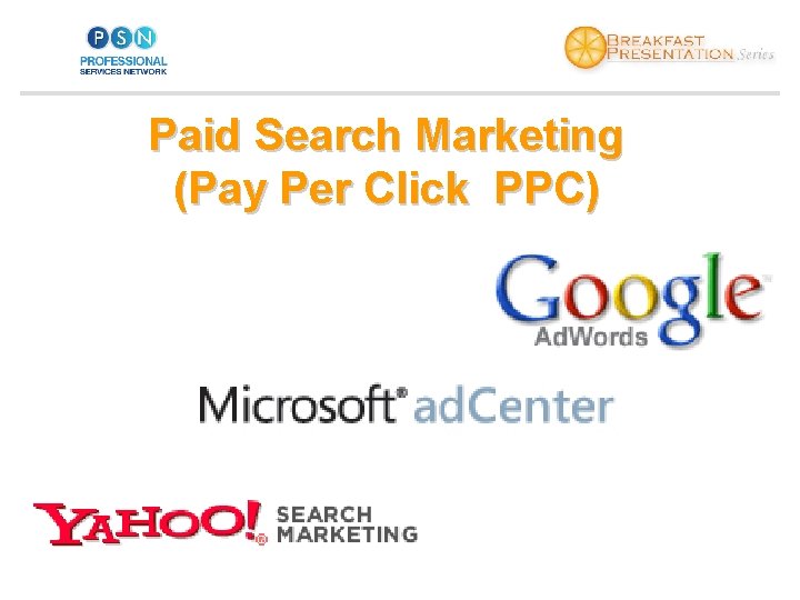 Paid Search Marketing (Pay Per Click PPC) 