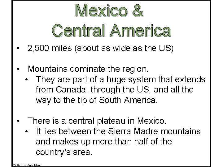 Mexico & Central America • 2, 500 miles (about as wide as the US)