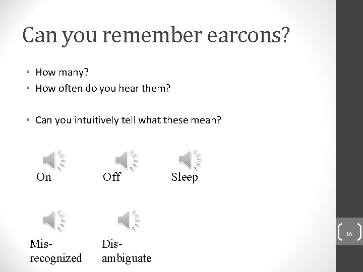 Can you remember earcons? • How many? • How often do you hear them?